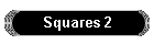 Squares 2