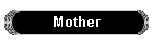 Mother