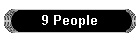 9 People