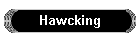 Hawcking