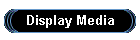 Display Media